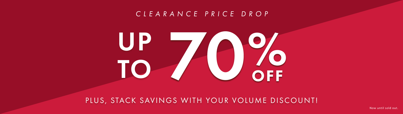 costume clearance event. more styles with major savings. stack your volume discount for even more savings.